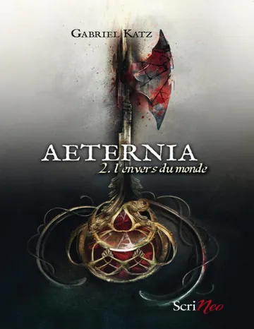 Aeternia 2 - L'envers du monde de Gabriel Katz, couverture du livre