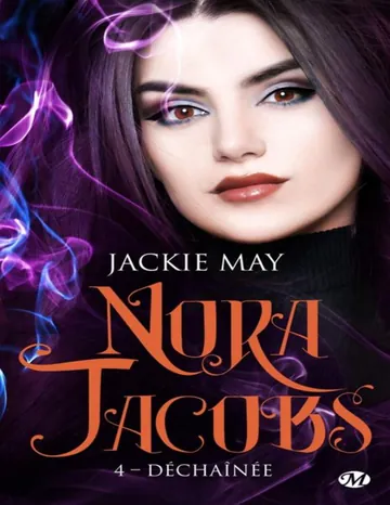 Nora Jacobs - 04 - Déchaînée de Jackie May, couverture du livre