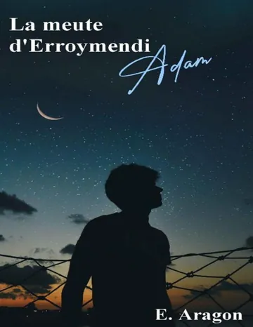 La meute d'Erroymendi - Adam (French Edition) d’E. Aragon, couverture du livre