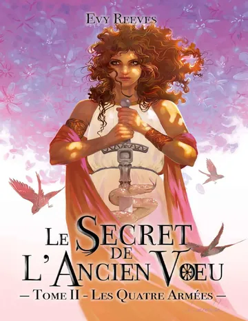 Le Secret de L'Ancien Voeu: Tome II - Les Quatre Armées (French Edition) d’Evy Reeves, couverture du livre