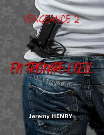 Vengeance 2 En trompe-l’œil de Jeremy Henry, couverture du livre