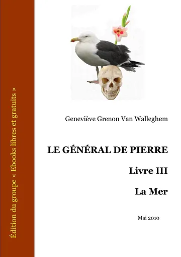 LE Général DE Pierre - Livre III - La Mer de Geneviève Grenon Van Walleghem, couverture du livre