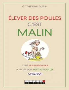 Elever des poules, c'est malin - Catherine Dupin