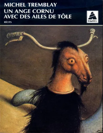 Un ange cornu avec des ailes de tôle de Michel Tremblay, couverture du livre