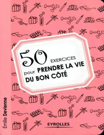50 exercices pour prendre la vie du bon côté (Exercices de développement personnel) (French Edition) d’Emilie Devienne, couverture du livre