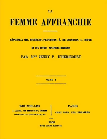 La femme affranchie, vol. 1 of 2 Réponse à MM. Michelet, Proudhon, E. de Girardin, A. Comte et aux autres novateurs modernes de Madame d' Héricourt, couverture du livre