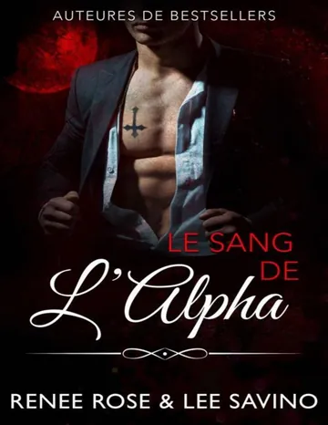 Alpha Bad Boys - T12 - Le Sang de l’Alpha de Renee Rose, couverture du livre