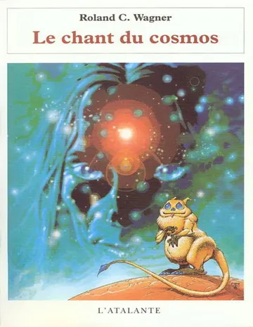 -Le chant du cosmos de Roland C Wagner, couverture du livre