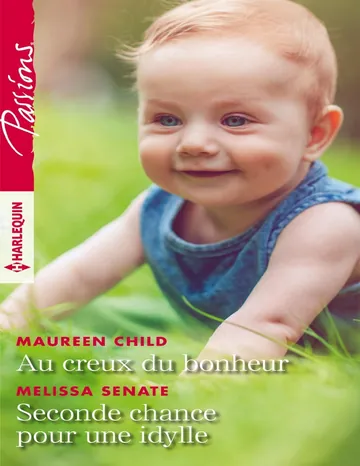 Au creux du bonheur - Seconde chance pour une idylle de Maureen Child, couverture du livre