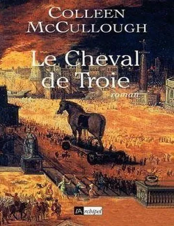 Le cheval de Troie de Colleen McCullough, couverture du livre