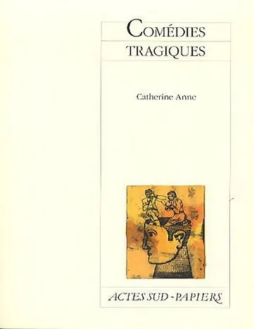 Comédies Tragiques de Catherine Anne, couverture du livre