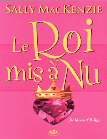T7 Noblesse Oblige, Le Roi Mis À Nu de Sally MacKenzie, couverture du livre