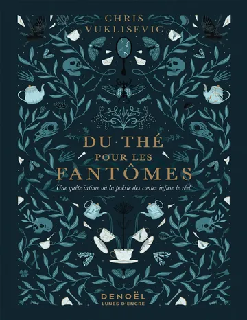 Du thé pour les fantômes de Chris Vuklisevic, couverture du livre