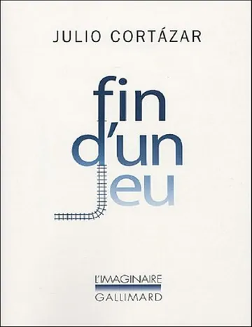 Fin d'un jeu de Julio Cortázar, couverture du livre