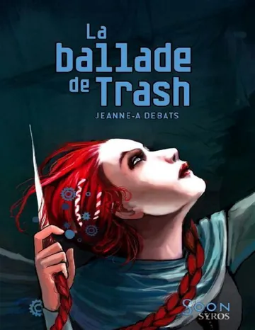 La ballade de Trash de Jeanne-A Debats, couverture du livre