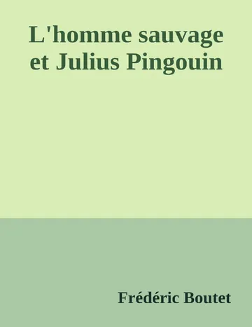 L'homme sauvage et Julius Pingouin de Frédéric Boutet, couverture du livre