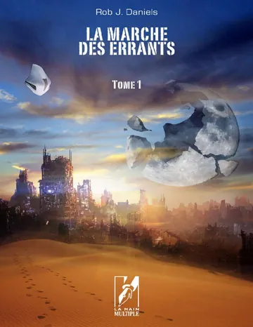 La marche des errants: Tome 1 (French Edition) de Rob J. Daniels, couverture du livre