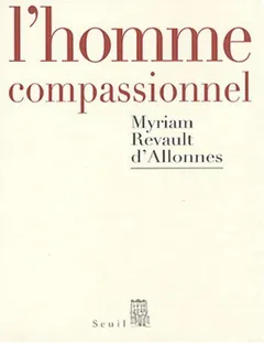 l'homme compassionnel - Myriam Revaut-d'Allonnes