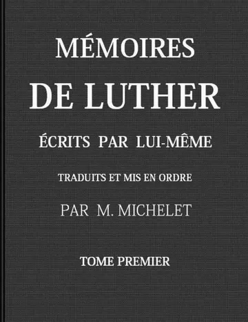 Mémoires de Luther écrits par lui-même, Tome I de Martin Luther, couverture du livre