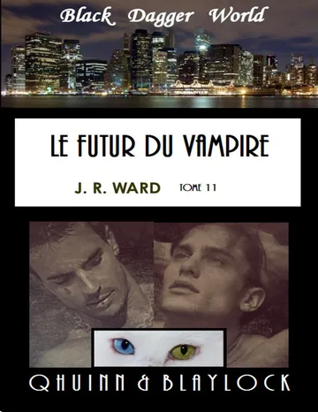 La Confrérie De La Dague Noire T11 - Le Futur du Vampire de J. R. Ward, couverture du livre