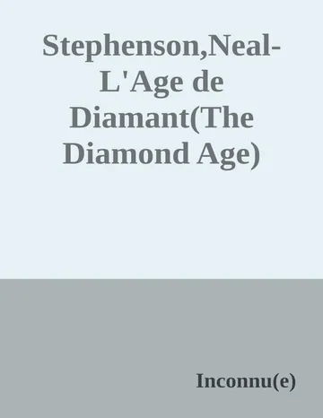 L’Âge de diamant ou Le Manuel illustré d’éducation pour jeunes filles de Neal Stephenson, couverture du livre