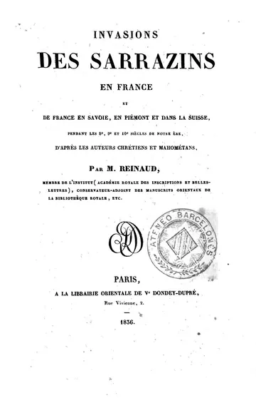 Invasions des Sarrazins en France et de France en Savoie, en Piémont et dans la Suisse, pendant les 8e, 9e et 10e siècles de notre ère de Joseph Toussaint Reinaud, couverture du livre