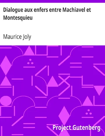 Dialogue aux enfers entre Machiavel et Montesquieu ou la politique de Machiavel au XIXe Siècle par un contemporain de Maurice Joly, couverture du livre