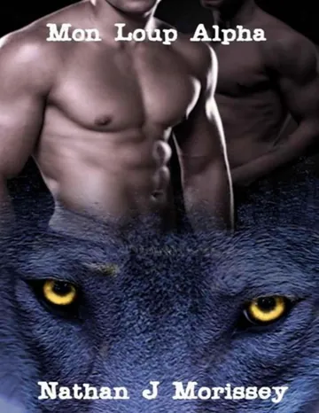 Mon Loup Alpha de Nathan J Morissey, couverture du livre