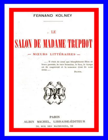Le salon de Madame Truphot: moeurs littéraires de Fernand Kolney, couverture du livre