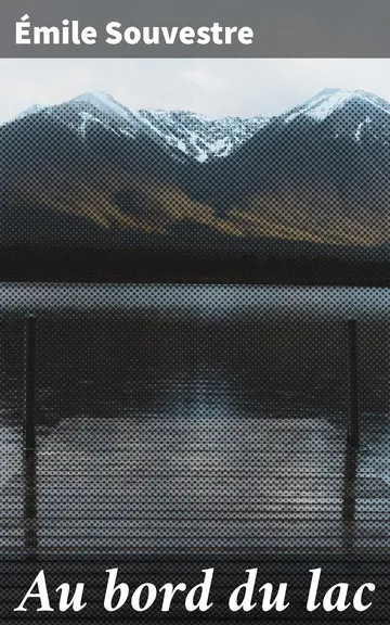 Au bord du lac L'Esclave, le Serf, le Chevrier de Lorraine, l'Apprenti d’Émile Souvestre, couverture du livre
