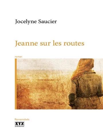 Jeanne sur les routes de Jocelyne Saucier, couverture du livre