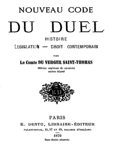 Nouveau Code du Duel: Histoire, Législation, Droit Contemporain de comte Charles Du Verger de Saint-Thomas, couverture du livre