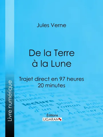 De la terre à la lune: trajet direct en 97 heures 20 minutes de Jules Verne, couverture du livre