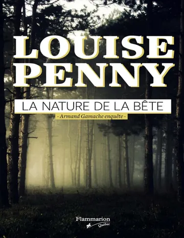 La nature de la bête de Louise Penny, couverture du livre