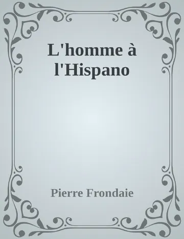 L'homme à l'Hispano de Pierre Frondaie, couverture du livre