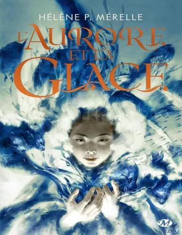 L'Aurore et la glace d’Hélène P. Mérelle, couverture du livre