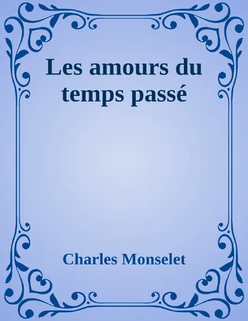 Les amours du temps passé de Charles Monselet, couverture du livre