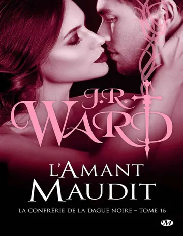 16 Confrerie de la Dague Noire - L'amant Maudit de J. R. Ward, couverture du livre
