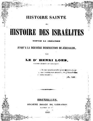 Histoire Sainte; ou, Histoire des Israélites / Depuis La Création, Jusqu'a La Dernière Destruction De Jérusalem d’Henri Loeb, couverture du livre