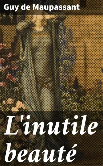 L'inutile beauté de Guy de Maupassant, couverture du livre