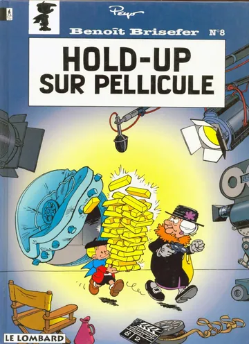 Benoit Brisefer 08 - Hold-up sur pellicule 1993 de Scenario, couverture du livre