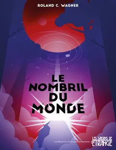 Le nombril du monde - Roland C Wagner