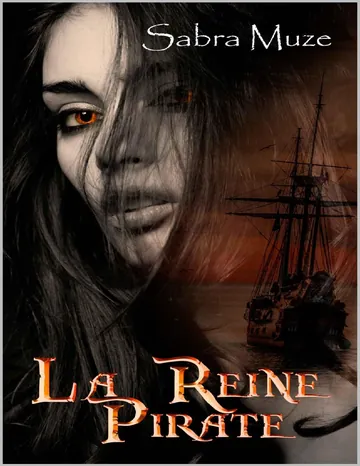La reine pirate (French Edition) de Sabra Muze, couverture du livre