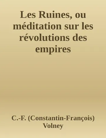Les Ruines, ou méditation sur les révolutions des empires de C.-F. (Constantin-François) Volney, couverture du livre