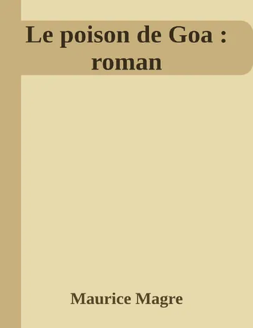 Le poison de Goa : roman de Maurice Magre, couverture du livre