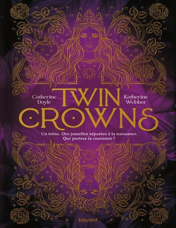Twin Crowns, Tome 01 : Twin Crowns (French Edition) de Catherine Doyle - Katherine Webber, couverture du livre
