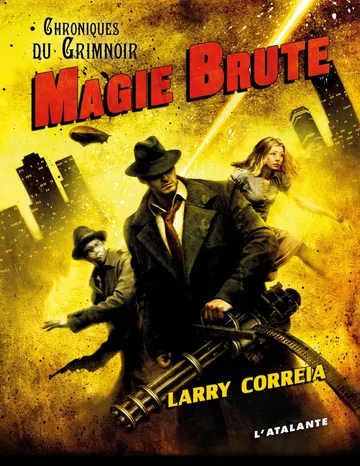 Magie brute de Larry Correia, couverture du livre