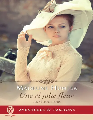 Une si jolie fleur de Madeline Hunter, couverture du livre
