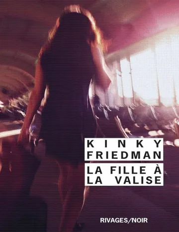 La fille à la valise de Kinky Friedman, couverture du livre