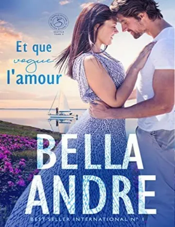 Et que vogue l’amour (La Famille Sullivan, Seattle, tome 4) (French Edition) de Bella Andre, couverture du livre